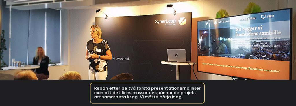 Mälarenergi, Västerås stad, ABB, Region Västmanland samt startupföretag från SynerLeap. Fokus för eventet var att knyta kontakter och tillsammans hitta de bästa lösningarna för regionens framtid. Mälarenergi är ett infraserviceföretag som skapar innovationer för framtiden.